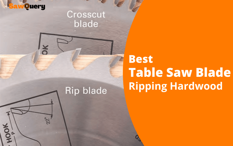 Best Table Saw Blade For Ripping Hardwood