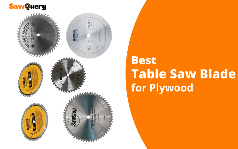 Best Table Saw Blade for Plywood Reviews