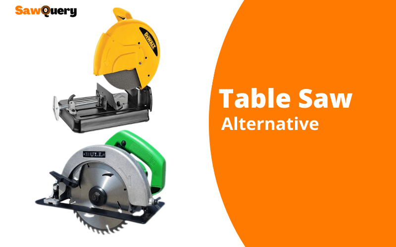 Table Saw Alternatives